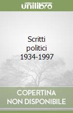 Scritti politici 1934-1997