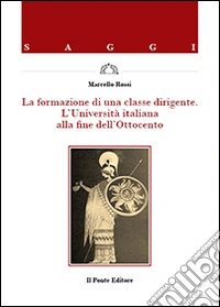 La formazione di una classe dirigente. L'Università italiana alla fine dell'Ottocento