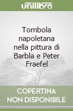 Tombola napoletana nella pittura di Barbla e Peter Fraefel libro