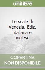 Le scale di Venezia. Ediz. italiana e inglese