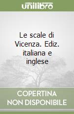 Le scale di Vicenza. Ediz. italiana e inglese