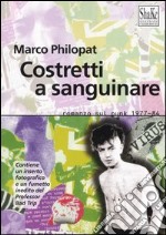 Costretti a sanguinare. Romanzo sul punk 1977-84