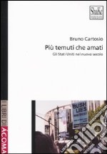 Più temuti che amati. Gli Stati Uniti nel nuovo secolo libro usato