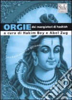 Orgie dei mangiatori di hashish. Ricettario esotico e spirituale