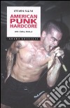 American punk hardcore. Una storia tribale libro di Blush Steven