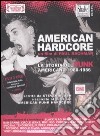 American Hardcore. La storia del punk americano 1980-1986. DVD. Con libro libro