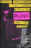 Quando bruciammo l'Inghilterra! Storia del punk britannico 1980-1984 libro di Glasper Ian