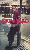 Rabbia skinhead. Racconti di vita londinese libro di Allen Richard