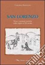 San Lorenzo. Note e memorie storiche dalle origini al XX secolo