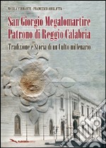 San Giorgio Megalomartire patrono di Reggio Calabria (tradizione e storia di un culto millenario)