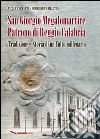 San Giorgio Megalomartire patrono di Reggio Calabria (tradizione e storia di un culto millenario) libro