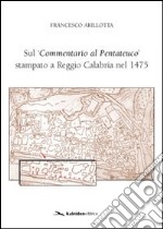 Sul «commentario al pentateuco» stampato a Reggio Calabria nel 1475 libro