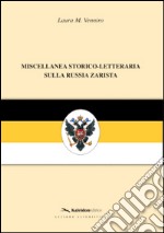 Miscellanea storico-letteraria sulla Russia zarista