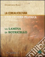 La cerealicoltura nella Calabria pelasgica (VIII-II millennio a.C.). La lamina di Botricello libro