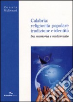 Calabria. Religiosità popolare, tradizione e identità. Tra memoria e mutamento