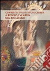 Conflitti tra Stato e Chiesa a Reggio Calabria nel XIX secolo libro di Stilo Giandomenico