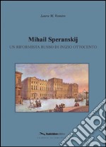 Mihail Speranskij. Un riformista russo di inizio Ottocento