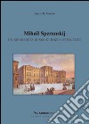 Mihail Speranskij. Un riformista russo di inizio Ottocento libro