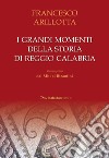 I grandi momenti della storia di Reggio Calabria. Vol. 1: Dai miti ai bizantini libro
