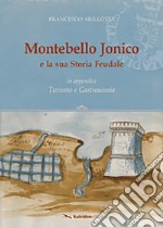 Montebello Jonico e la sua storia feudale. In appendice Turismo e gastronomia