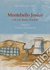 Montebello Jonico e la sua storia feudale. In appendice Turismo e gastronomia libro di Arillotta Francesco