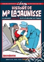 Histoire de Mr. Lajaunisse. Il primo albo a fumetti francese. Ediz. italiana e francese libro