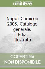 Napoli Comicon 2005. Catalogo generale. Ediz. illustrata