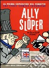 Ally Sloper. La prima superstar del fumetto libro