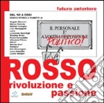 Futuro anteriore. Rosso. Rivoluzione e passione libro