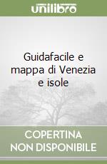 Guidafacile e mappa di Venezia e isole libro