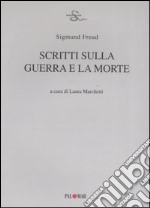 Scritti sulla guerra e la morte libro