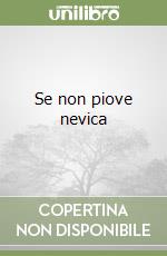 Se non piove nevica libro