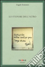 Lo stupore dell'altro. Educomunicazione di relazione libro