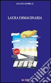 Laura immaginaria libro