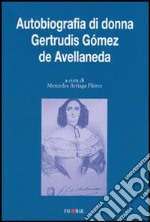 Autobiografia di donna Gertrudis Gómez de Avellaneda