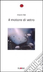 Il motore di vetro libro