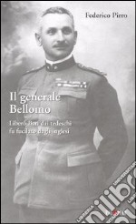 Il generale Bellomo. Liberò Bari dai tedeschi fu fucilato dagli inglesi