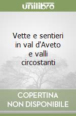 Vette e sentieri in val d'Aveto e valli circostanti libro