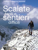 Scalate facili e sentieri difficili