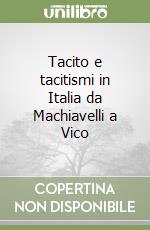 Tacito e tacitismi in Italia da Machiavelli a Vico libro