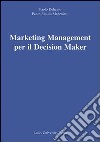Marketing Management per il Decision Maker libro