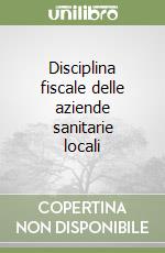 Disciplina fiscale delle aziende sanitarie locali libro