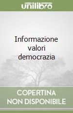 Informazione valori democrazia libro