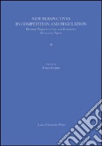 New perspectives in competition and regulation. Ediz. inglese libro