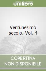 Ventunesimo secolo. Vol. 4 libro