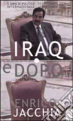 Iraq e dopo. Tre anni di politica internazionale 11 settembre 2001-11 settembre 2004