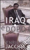 Iraq e dopo. Tre anni di politica internazionale 11 settembre 2001-11 settembre 2004 libro