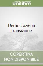 Democrazie in transizione libro