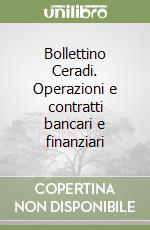 Bollettino Ceradi. Operazioni e contratti bancari e finanziari libro