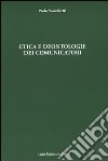 Etica e deontologie dei comunicatori. Con CD-ROM libro